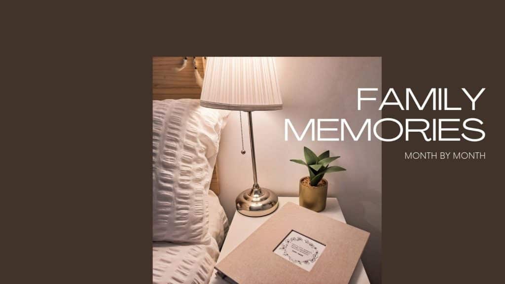 Family Memories Month By Month